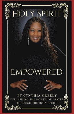 Cynthia Greely - Holy Spirit Empowered, Häftad