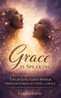 Cynthia Greely - Grace is Speaking, Häftad