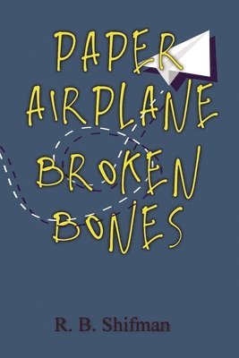 R B Shifman - Paper Airplane, Broken Bones, Häftad