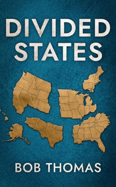 Bob Thomas - Divided States, E-bok