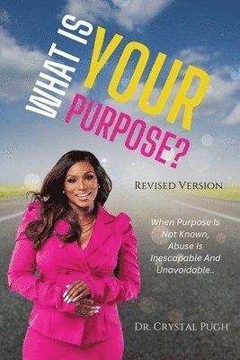 Crystal Pugh - What Is Your Purpose?, Häftad