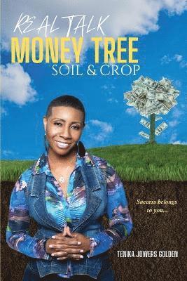 Tenika Jowers Golden - Real Talk Money Tree Soil & Crop, Häftad