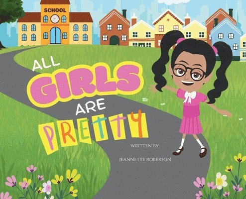 Jeannette Roberson - All Girls Are Pretty, Inbunden