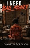 Jeannette Roberson - I Need Bail Money, Inbunden