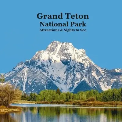 Kinsey Marie, National Parks Books, Billy Grinslott - Grand Teton National Park Attractions Sights to See Kids Book, Häftad. Tillgänglighet: Lägg i varukorg