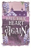 L A Ferro - Have Your Heart Again, Häftad