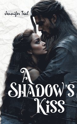 Jennifer R Teal - Shadow's Kiss, Inbunden. Tillgänglighet: Lägg i varukorg
