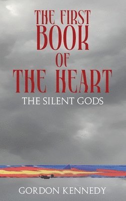 Gordon Kennedy - First Book of the Heart, Inbunden