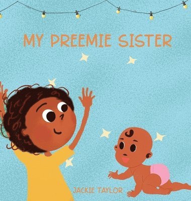 Jackie Taylor - My Preemie Sister, Inbunden