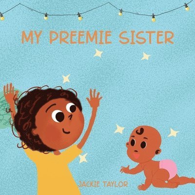 Jackie Taylor - My Preemie Sister, Häftad