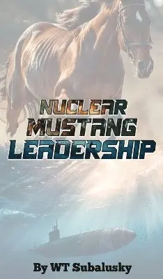 Wt Subalusky - Nuclear Mustang Leadership, Inbunden. Tillgänglighet: Lägg i varukorg