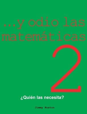 Jimmy Huston - ...y Odio Las Matemáticas 2, Inbunden. Tillgänglighet: Lägg i varukorg