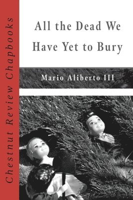Mario Aliberto - All the Dead We Have Yet to Bury, Häftad