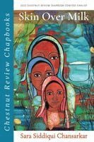Sara Chansarkar - Skin Over Milk, Häftad
