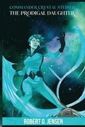 Commander Crystal Steiner, The Prodigal Daughter