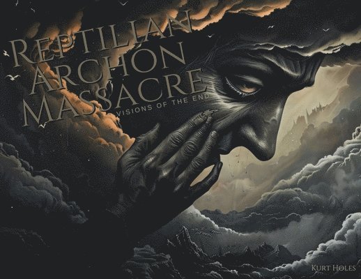 Kurt Holes - Reptilian Archon Massacre, Häftad