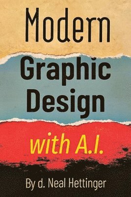 Neal Hettinger - Modern Graphic Design with AI, Häftad. Tillgänglighet: Lägg i varukorg