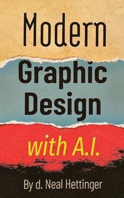 Neal Hettinger - Modern Graphic Design with AI, Inbunden. Tillgänglighet: Lägg i varukorg