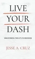Jesse a Cruz - Live Your Dash, Inbunden. Tillgänglighet: Lägg i varukorg