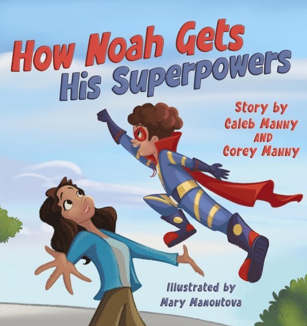 Corey Manny, Caleb Manny - How Noah Gets His Superpowers, E-bok