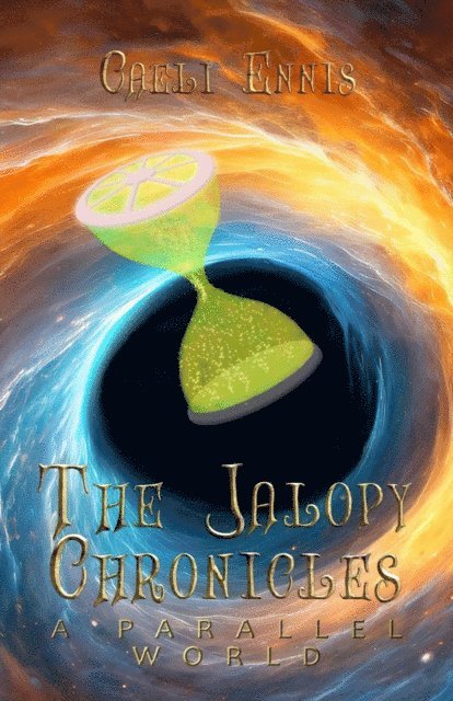 Caeli Ennis - Parallel World: The Jalopy Chronicles, Book 3, E-bok