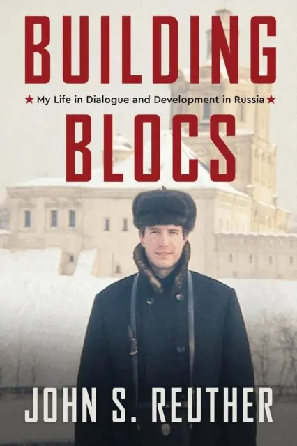 John S. Reuther - Building Blocs: My Life in Dialogue and Development in Russia, E-bok. Tillgänglighet: Lägg i varukorg