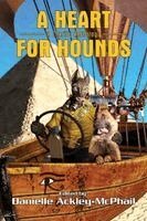 Danielle Ackley-McPhail, Jonathan Maberry, Brenda Cooper - Heart for Hounds, Häftad
