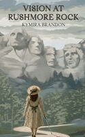Kymira Brandon - Vision at Rushmore Rock, Inbunden