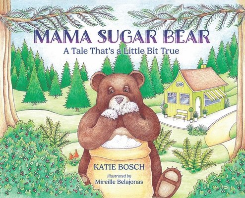 Katie Bosch - Mama Sugar Bear, Inbunden