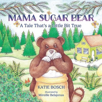 Katie Bosch - Mama Sugar Bear, Häftad