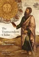 John P Joy, Peter A Kwasniewski - Transcendent Christ, Inbunden. Tillgänglighet: Lägg i varukorg