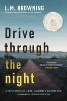 L M Browning - Drive Through the Night, Häftad. Tillgänglighet: Lägg i varukorg