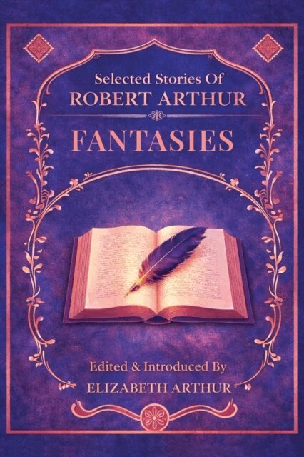 Elizabeth Arthur, Robert Arthur - Selected Stories of Robert Arthur: Fantasies, E-bok. Tillgänglighet: Lägg i varukorg