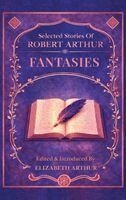 Elizabeth Arthur, Robert Arthur, Elizabeth Arthur - Selected Stories of Robert Arthur, Inbunden