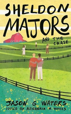 Jason G Waters, Alexzandria M Waters - Sheldon Majors and the Chase, Inbunden