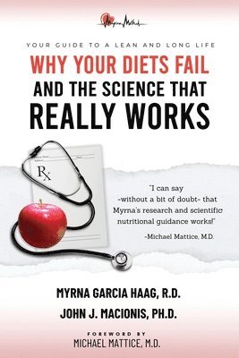 Myrna Garcia Haag R D, John J Macionis - Why Your Diets Fail and the Science that Really Works, Häftad