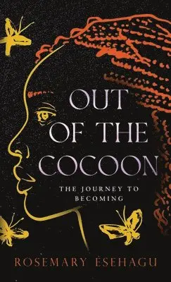 Rosemary Esehagu - Out of the Cocoon, Inbunden. Tillgänglighet: Lägg i varukorg