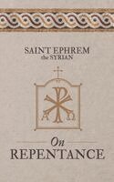 Saint Ephrem The Syrian - On Repentance, Inbunden