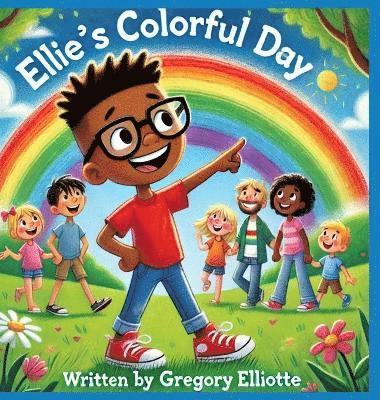 Gregory Elliotte - Ellie's Colorful Day, Inbunden. Tillgänglighet: Lägg i varukorg