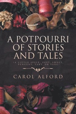Carol Alford - Potpourri of Stories and Tales, Häftad. Tillgänglighet: Lägg i varukorg