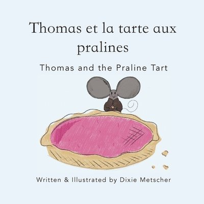Dixie Metscher - Thomas and the Praline Tart, Häftad