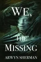 Arwyn Sherman - We, The Missing, Övrigt. Tillgänglighet: Lägg i varukorg