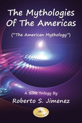 Roberto S Jimenez - Mythologies Of The Americas, Häftad