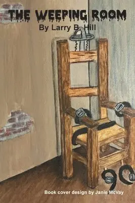 Larry Hill - Weeping Room, Häftad. Tillgänglighet: Lägg i varukorg