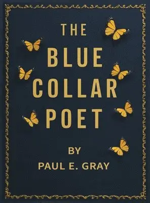 Paul E Gray - Blue-Collar Poet, Inbunden. Tillgänglighet: Lägg i varukorg