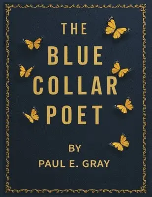 Paul E Gray - Blue-Collar Poet, Häftad. Tillgänglighet: Lägg i varukorg