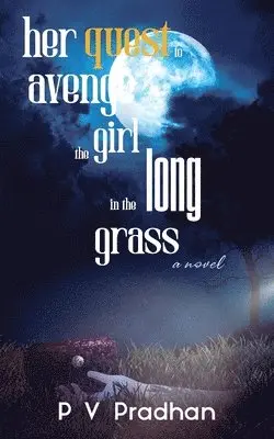 P V Pradhan - her quest to avenge the girl in the long grass, Häftad. Tillgänglighet: Lägg i varukorg