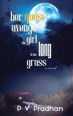 P V Pradhan - her quest to avenge the girl in the long grass, Inbunden. Tillgänglighet: Lägg i varukorg