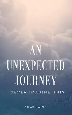 Silas Swint - Unexpected Journey, Inbunden. Tillgänglighet: Lägg i varukorg
