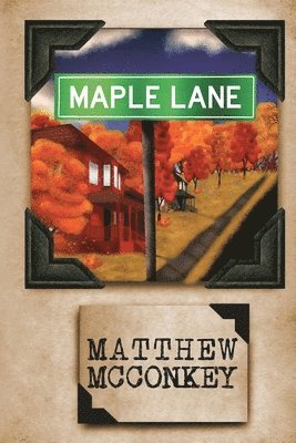 Matthew McConkey - Maple Lane, Häftad